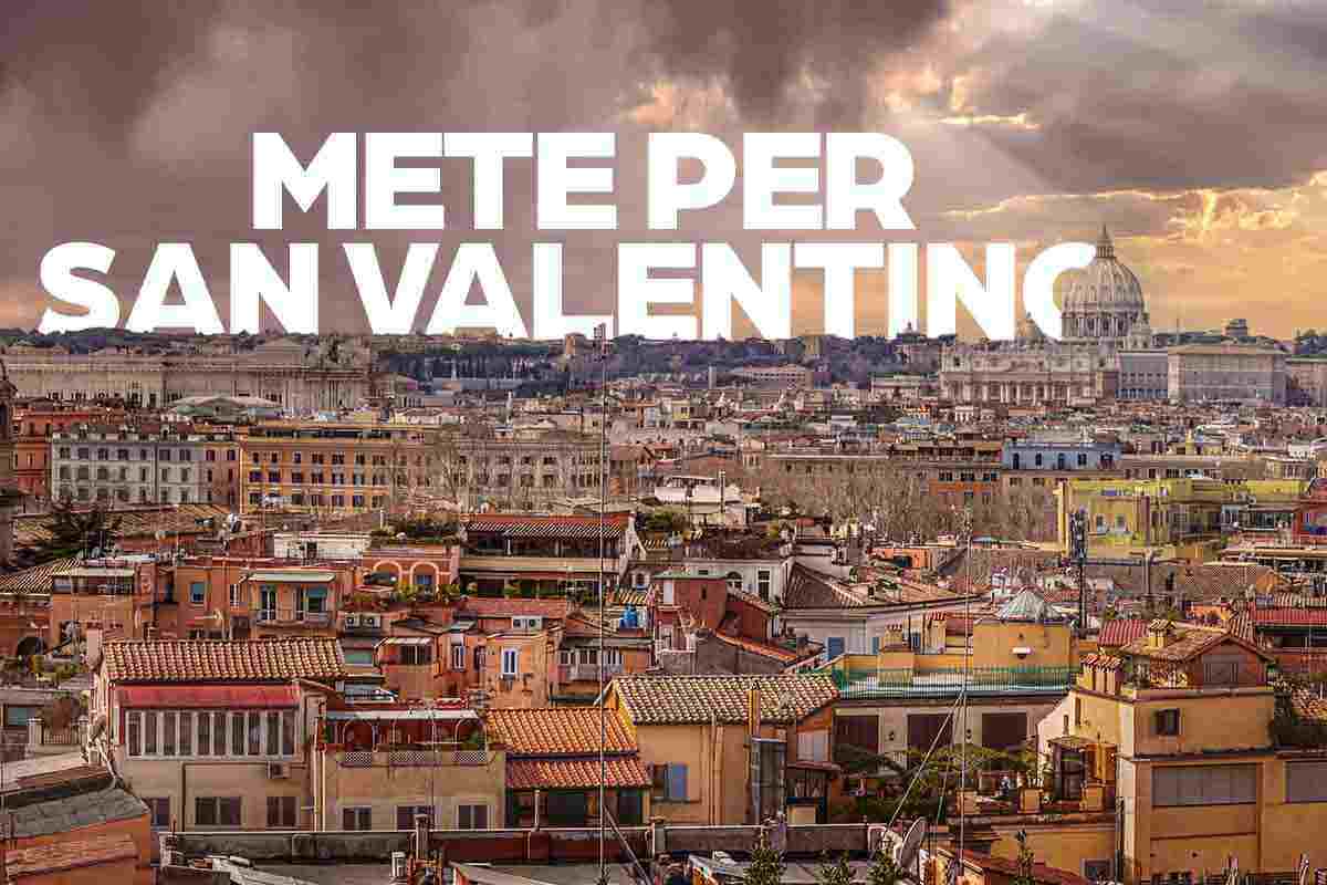 San Valentino a Roma, ecco le mete più interessanti dove portare il tuo partner